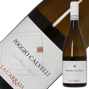 ラ カッライア ポッジョ カルヴァリ オルヴィエート クラッシコ スペリオーレ 2021 750ml 白ワイン グレケット イタリア