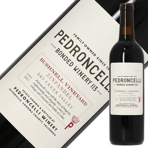 ペドロンチェリ ワイナリー ジンファンデル ブッシュネル ヴィンヤード 2021 750ml アメリカ カリフォルニア 赤ワイン