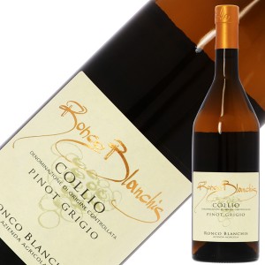 ロンコ ブランキス コッリオ ピノ グリージョ 2022 750ml 白ワイン イタリア